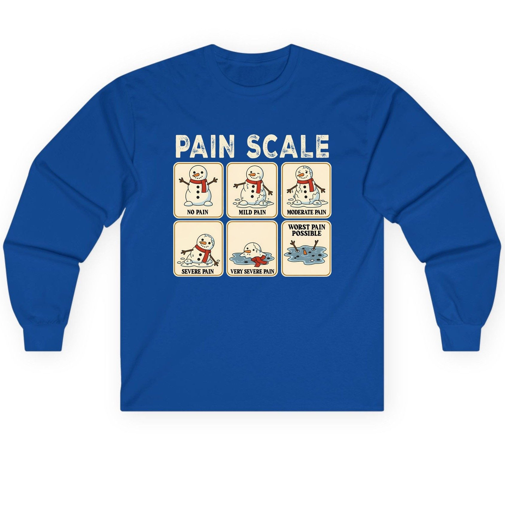 Pain Scale No Pain Mild Pain Moderate Pain Severe Pain Very Severe Pain Worst Pain Possible snowman Long Sleeve Tee Royal