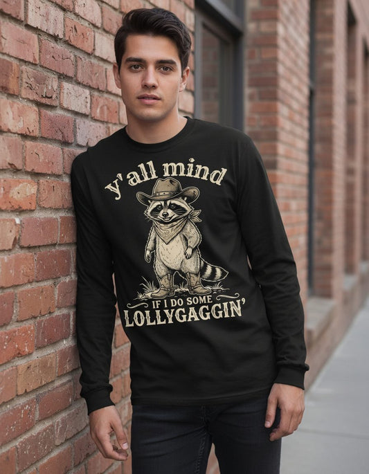 Y'all Mind IF I DO SOME Lollygagging' Long Sleeve Tee - lifestyle model mockup - Black