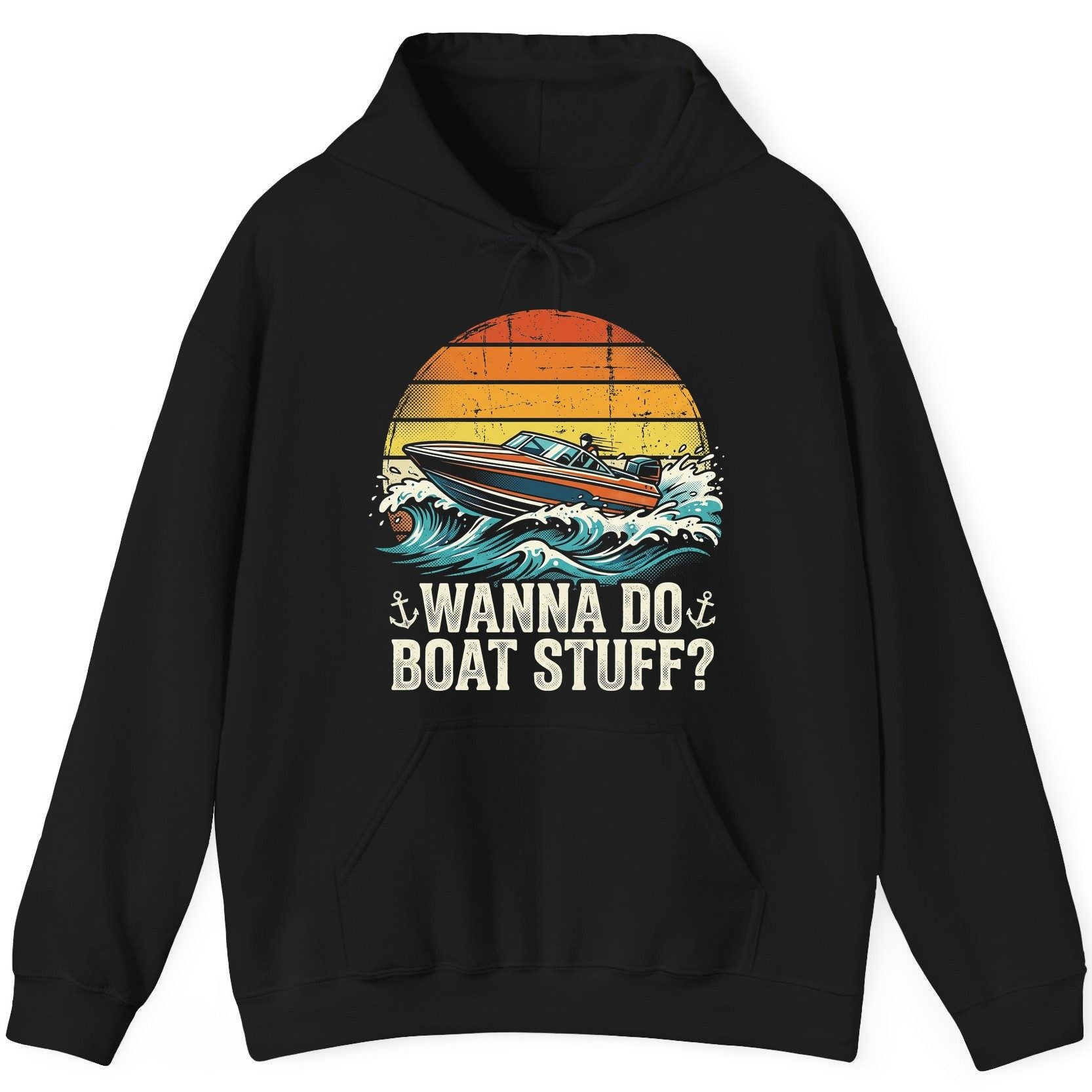 WANNA DO BOAT STUFF Funny Boating Hoodie - product mockup - Black