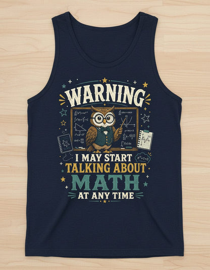 Warning I May Start Talking About Math at Any Time Funny Teachers Tank Top - product mockup - Navy