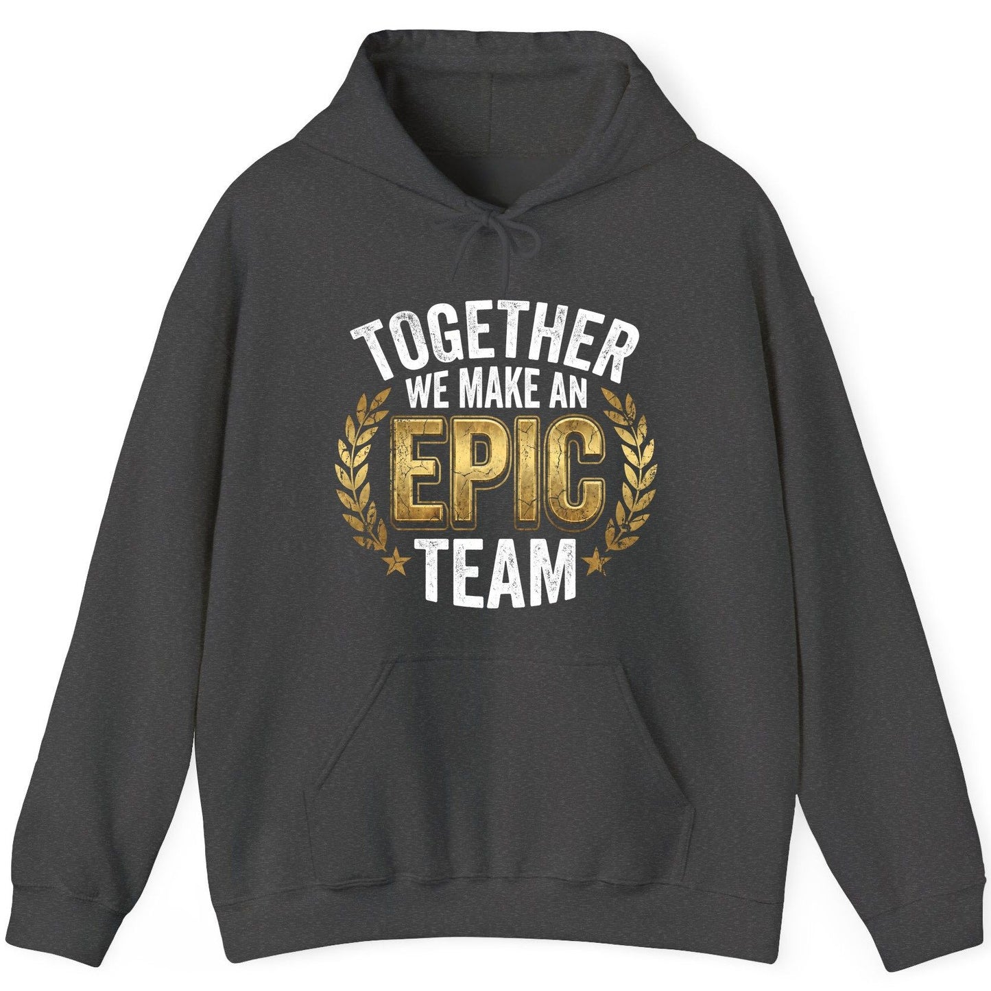 Together We Make an Epic Team teamwork Hoodie Dark Heather product mockup