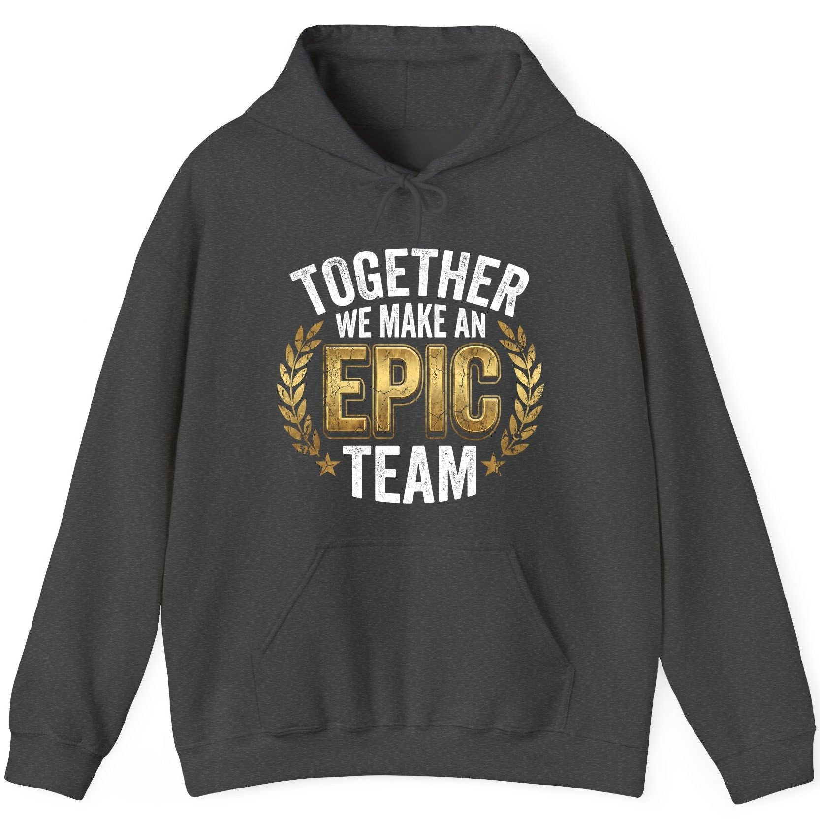 Together We Make an Epic Team teamwork Hoodie Dark Heather product mockup