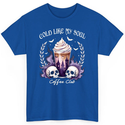 Cold Like My Soul Coffee Club gothic iced coffee T-Shirt Royal product mockup