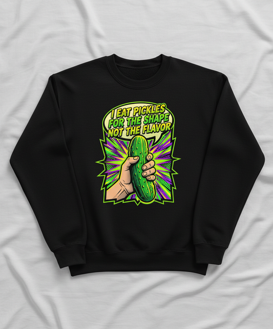 I Eat Pickles For The Shape Not The Flavor Funny Comic Art Sweatshirt - Black