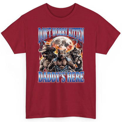 Don't Worry Kitten Daddy's Here werewolf T-Shirt Cardinal Red product mockup