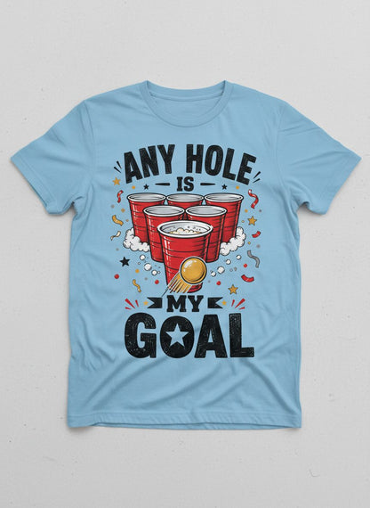 Any Hole Is My Goal Funny Beer Pong T-Shirt - product mockup - Light Blue