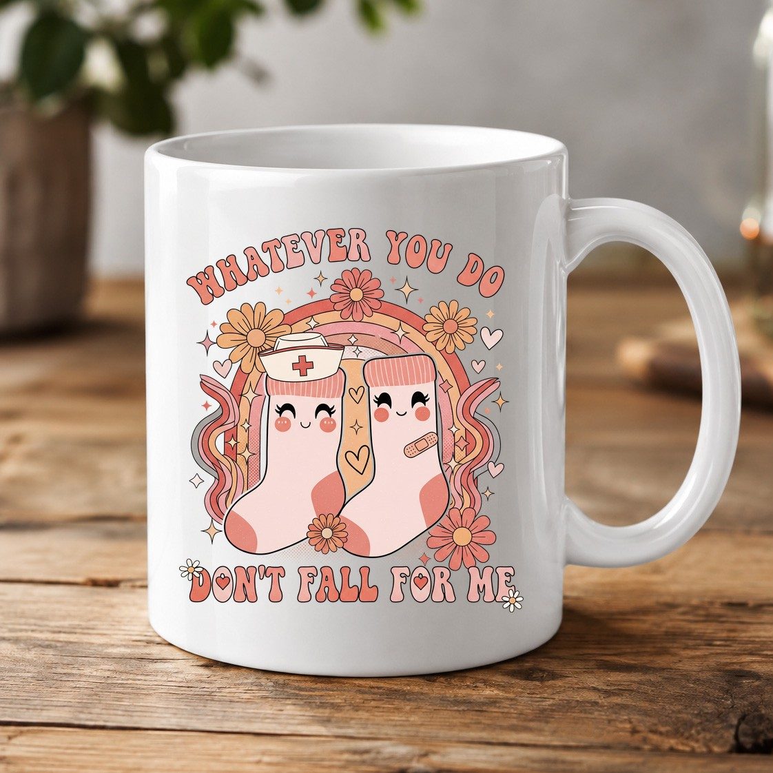 Whatever You Do Don't Fall for Me nurse White Mug White product mockup