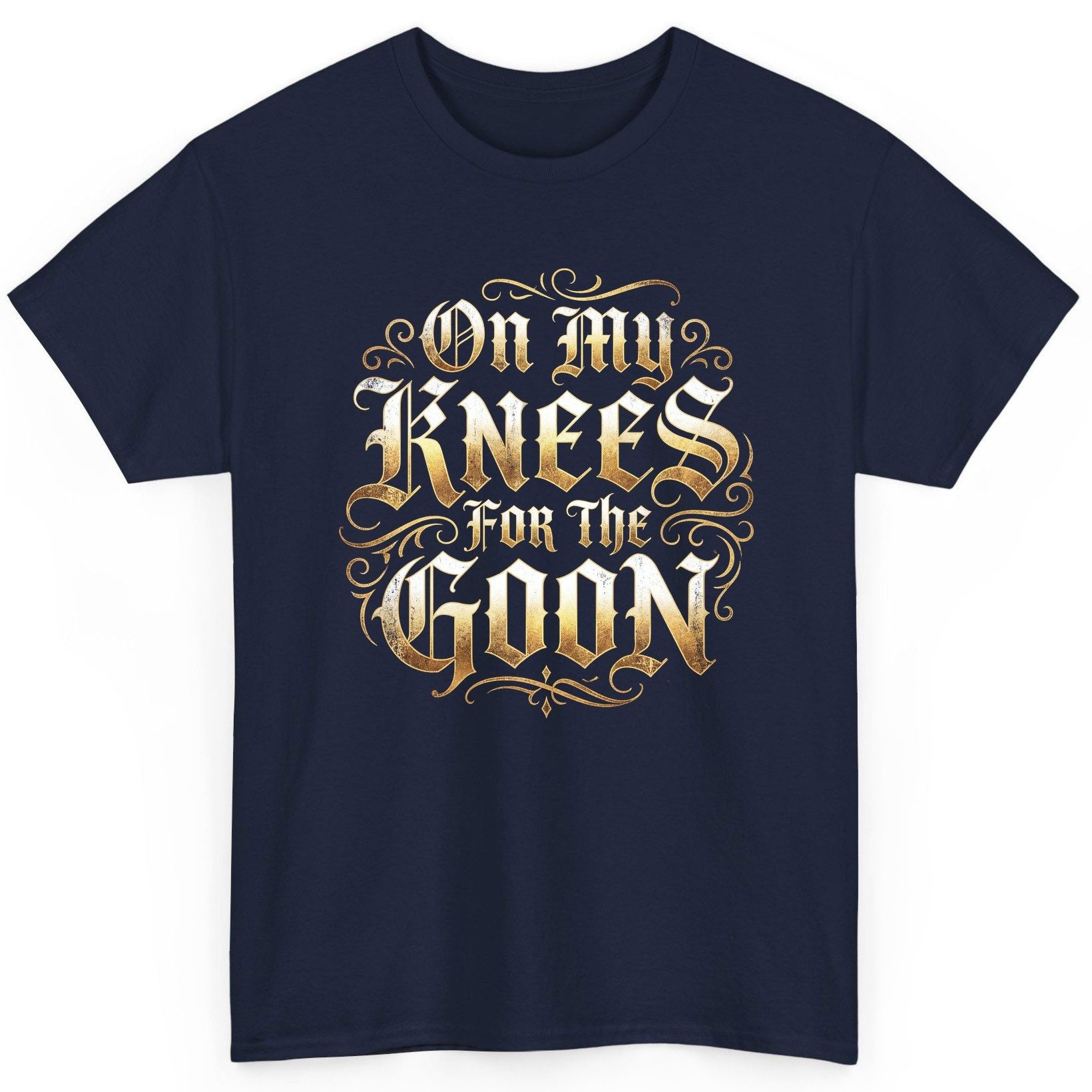 On My Knees for the Goon internet slang T-Shirt Navy product mockup
