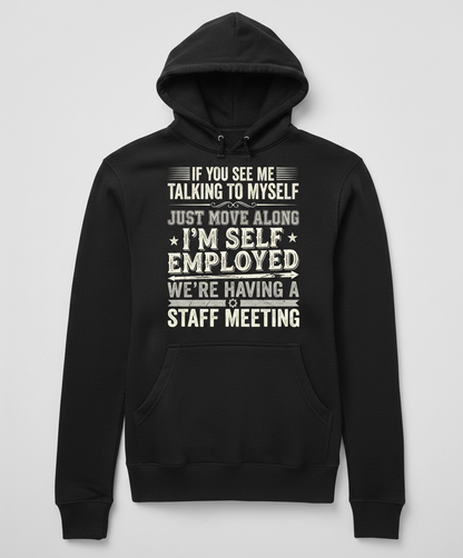Self Employed Staff Meeting Funny Quote Hoodie - Black
