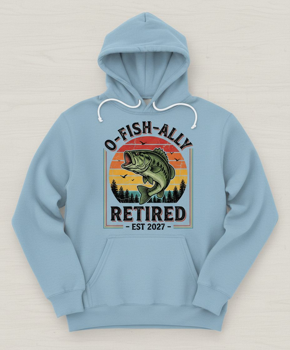 O-Fish-Ally Retired EST 2027 Funny Fishing Hoodie - product mockup - Light Blue