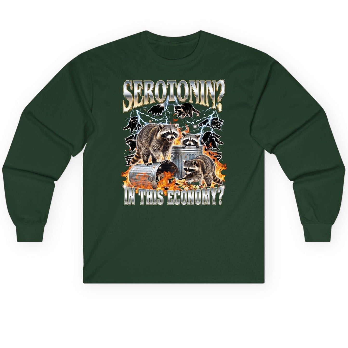 Serotonin in This Economy? raccoons Long Sleeve Tee Forest Green product mockup