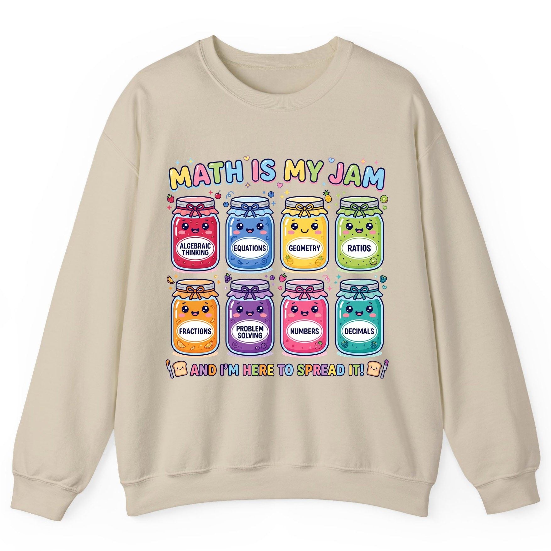 Math Is My Jam and I'm Here to Spread It! math teacher Sweatshirt Sand product mockup