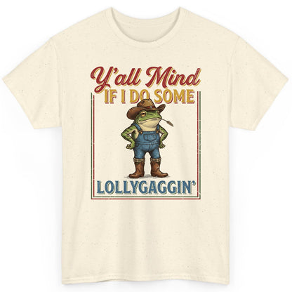 Y'all Mind If I Do Some Lollygaggin' Funny Cowboy Frog T-Shirt - product mockup - Natural