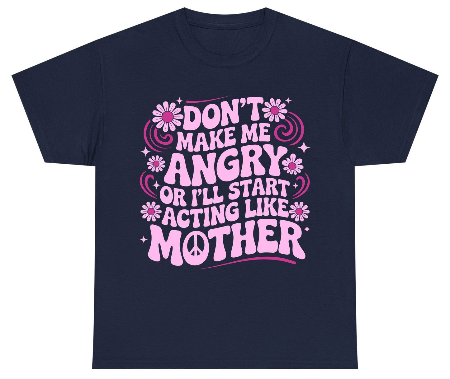 Don't Make Me Angry or I'll Start Acting Like Mother motherhood humor Youth T-Shirt Navy product mockup