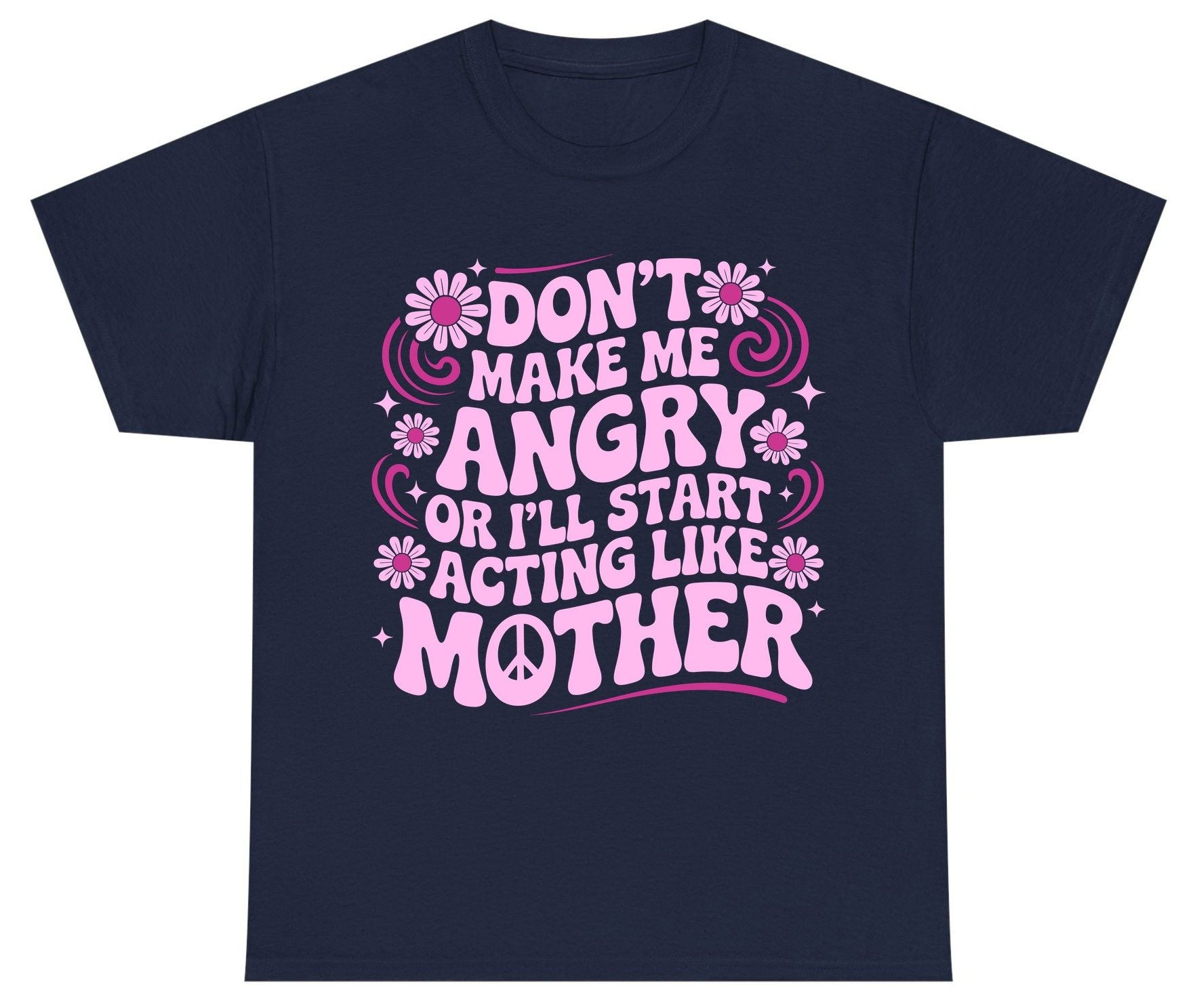 Don't Make Me Angry or I'll Start Acting Like Mother motherhood humor Youth T-Shirt Navy product mockup