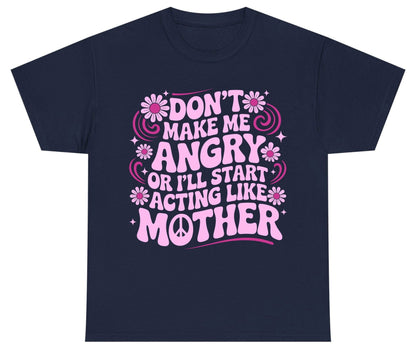 Don't Make Me Angry or I'll Start Acting Like Mother motherhood humor Youth T-Shirt Navy product mockup