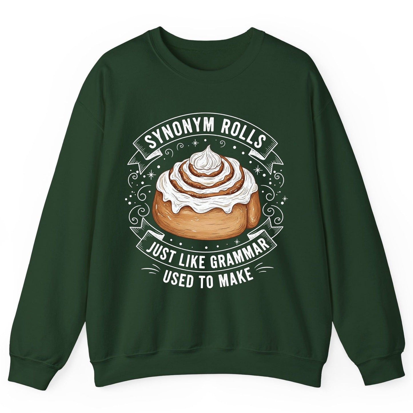 Synonym Rolls Just Like Grammar Used to Make grammar pun Sweatshirt Forest Green product mockup