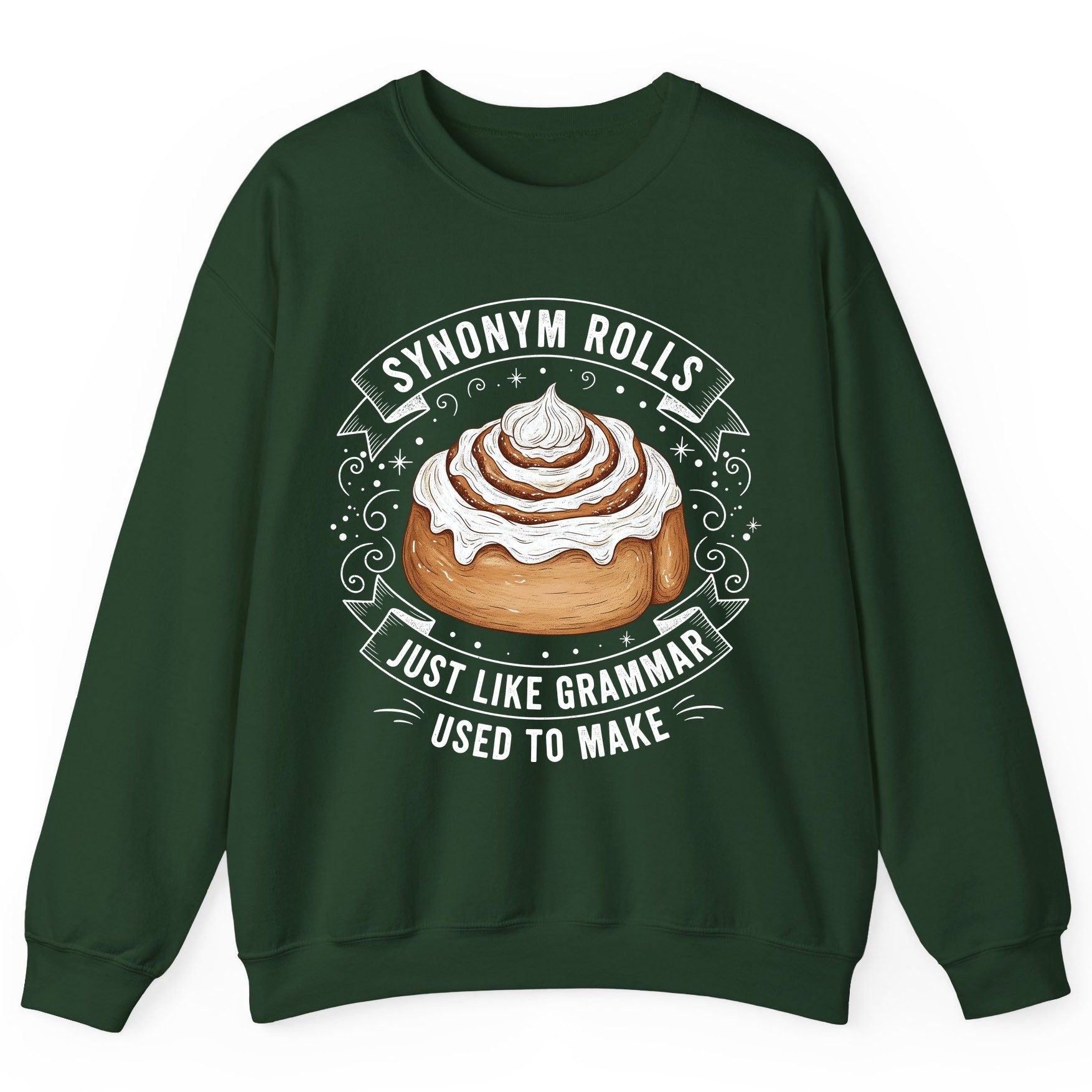 Synonym Rolls Just Like Grammar Used to Make grammar pun Sweatshirt Forest Green product mockup