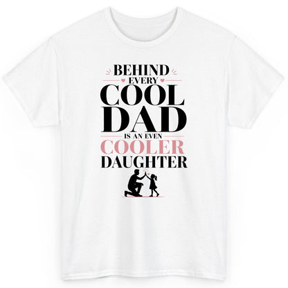 Behind Every Cool Dad Is an Even Cooler Daughter father and daughter T-Shirt White product mockup