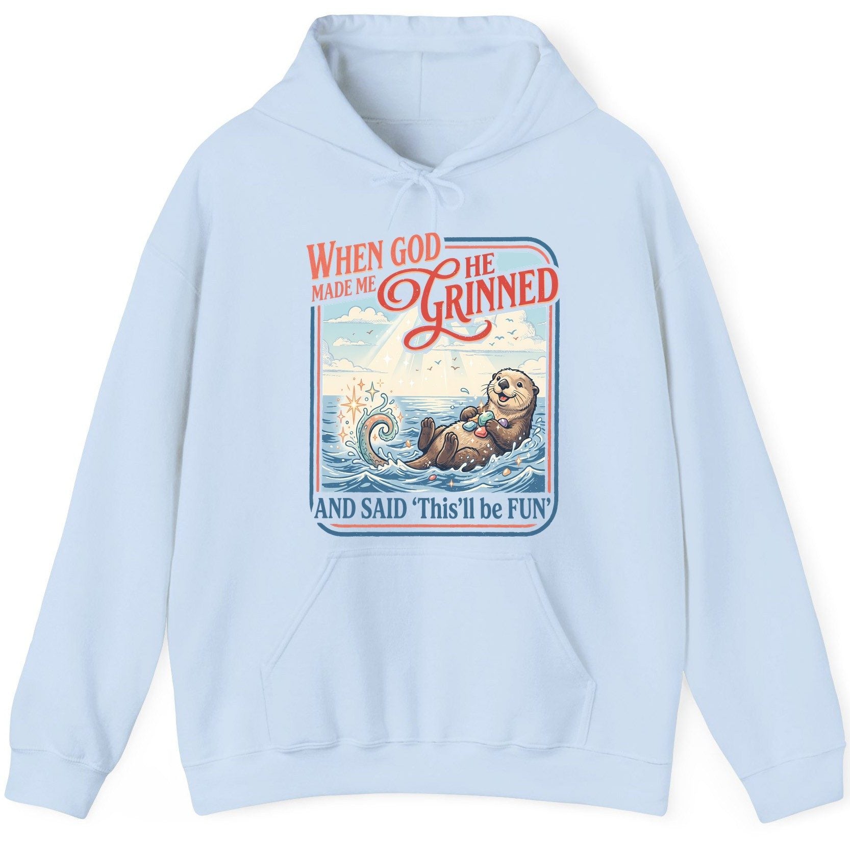 When God Made Me He Grinned and Said 'This'll Be FUN' Hoodie - product mockup - Light Blue