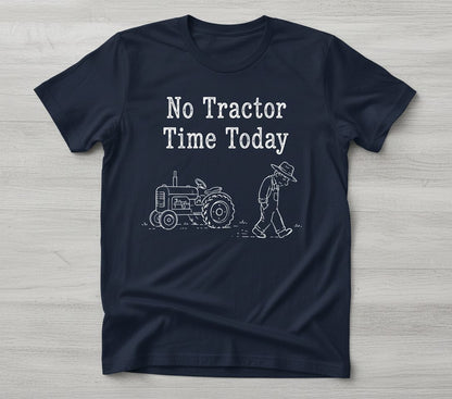 No Tractor Time Today Funny Farming T-Shirt - product mockup - Navy