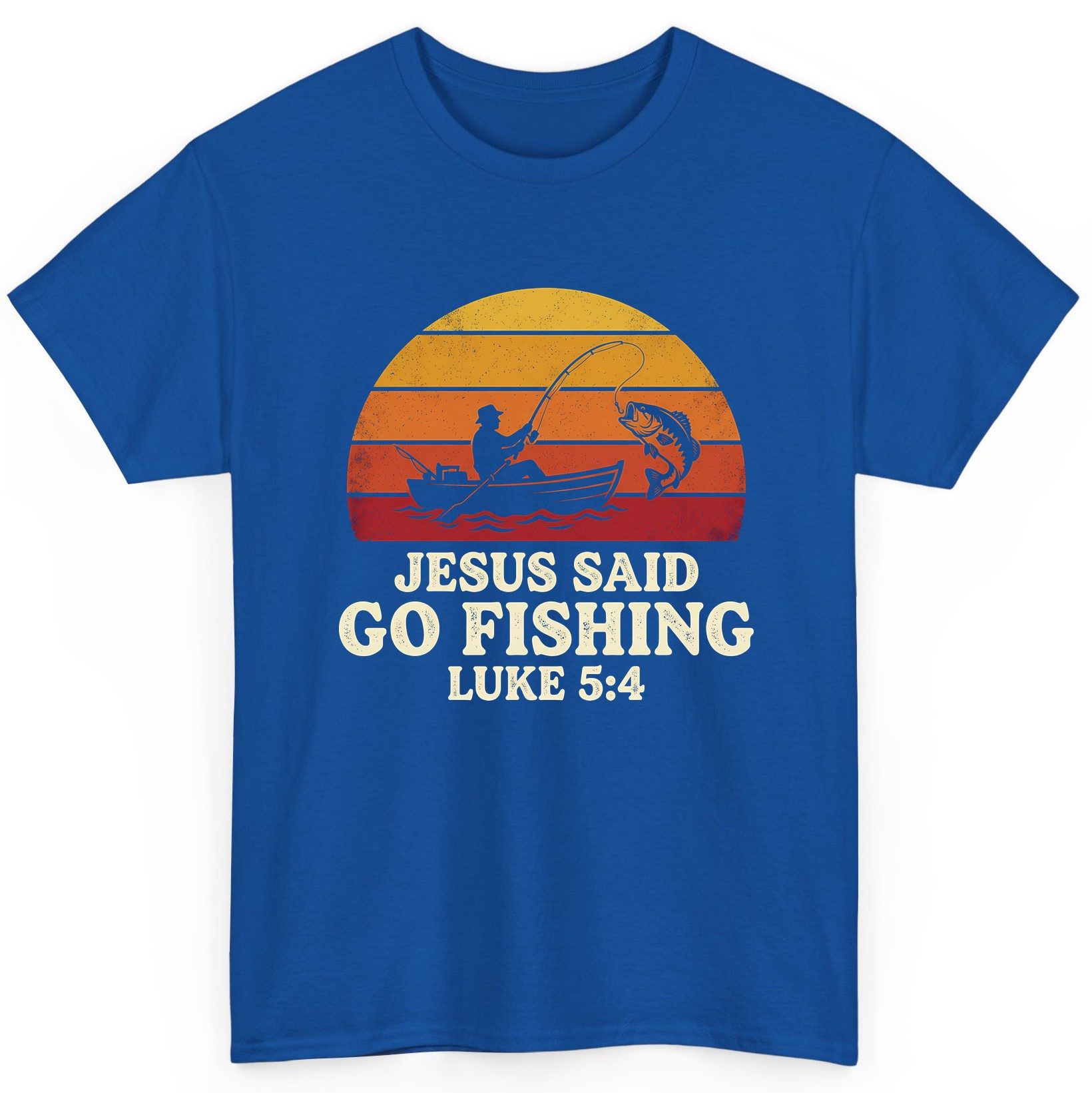 JESUS SAID GO Fishing LUKE 5 4 Retro Christian T-Shirt - product mockup - Royal