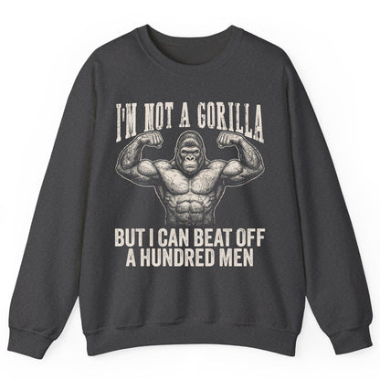 I'm Not a Gorilla but I Can Beat Off a Hundred Men gorilla Sweatshirt Dark Heather product mockup