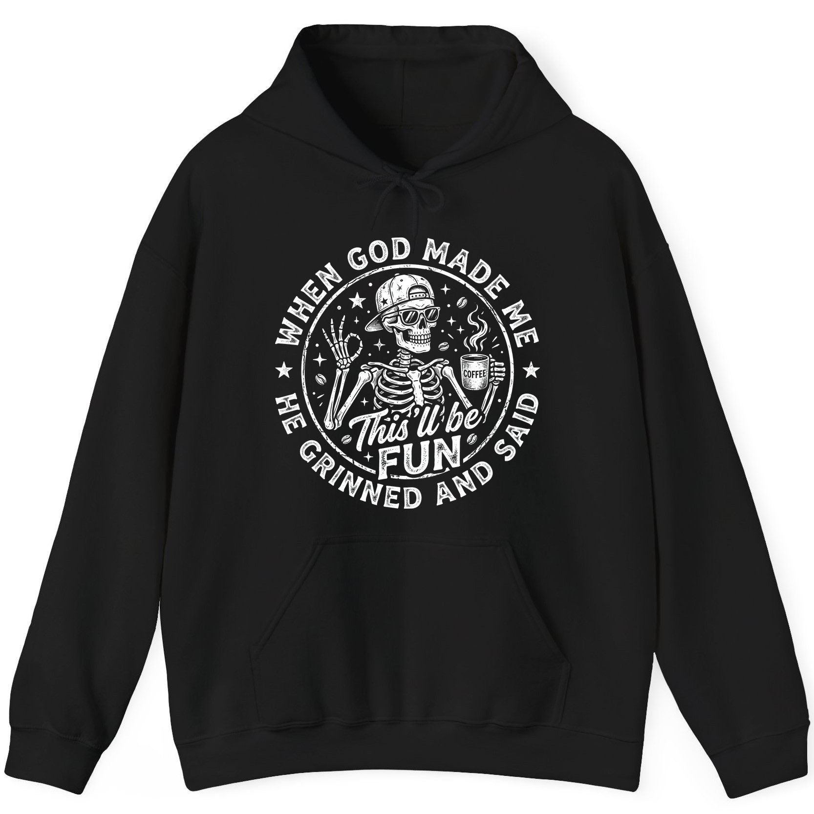 When God Made Me He Grinned and Said This'll Be FUN Hoodie - product mockup - Black