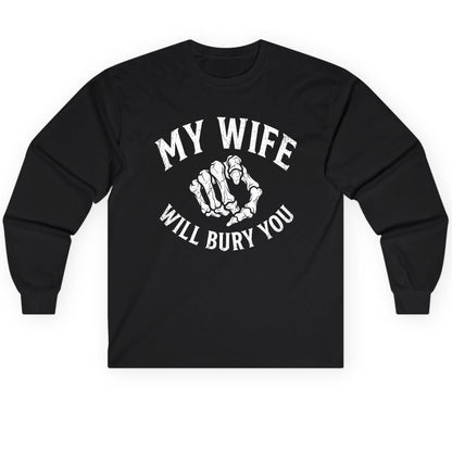 My Wife Will Bury You skeletal hand Long Sleeve Tee Black product mockup