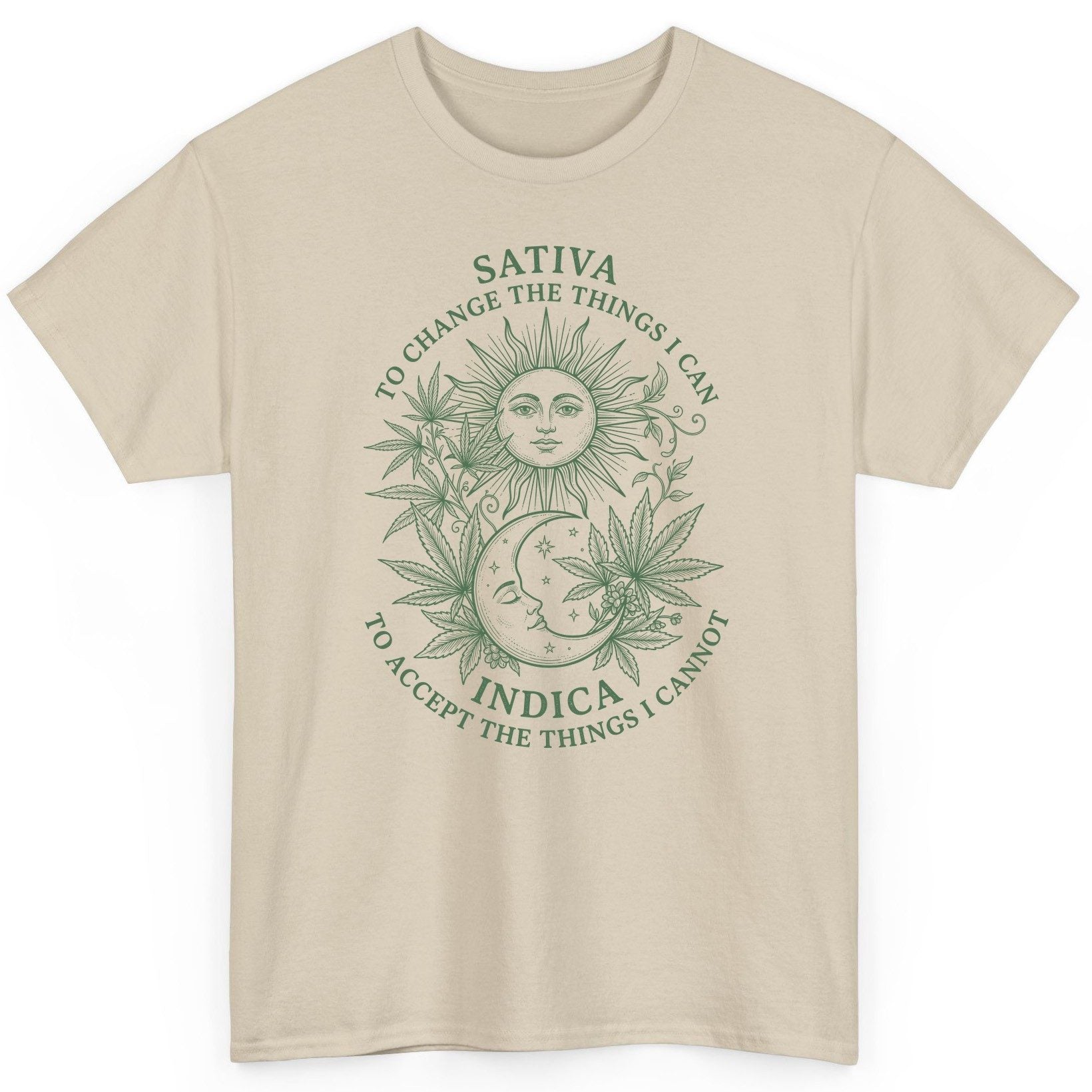 SATIVA TO CHANGE THE THINGS I CAN INDICA TO ACCEPT THE THINGS T-Shirt - product mockup - Sand