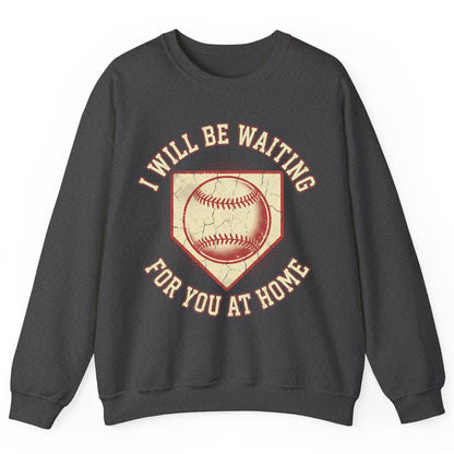 I Will Be Waiting for You at Home baseball Sweatshirt Dark Heather product mockup
