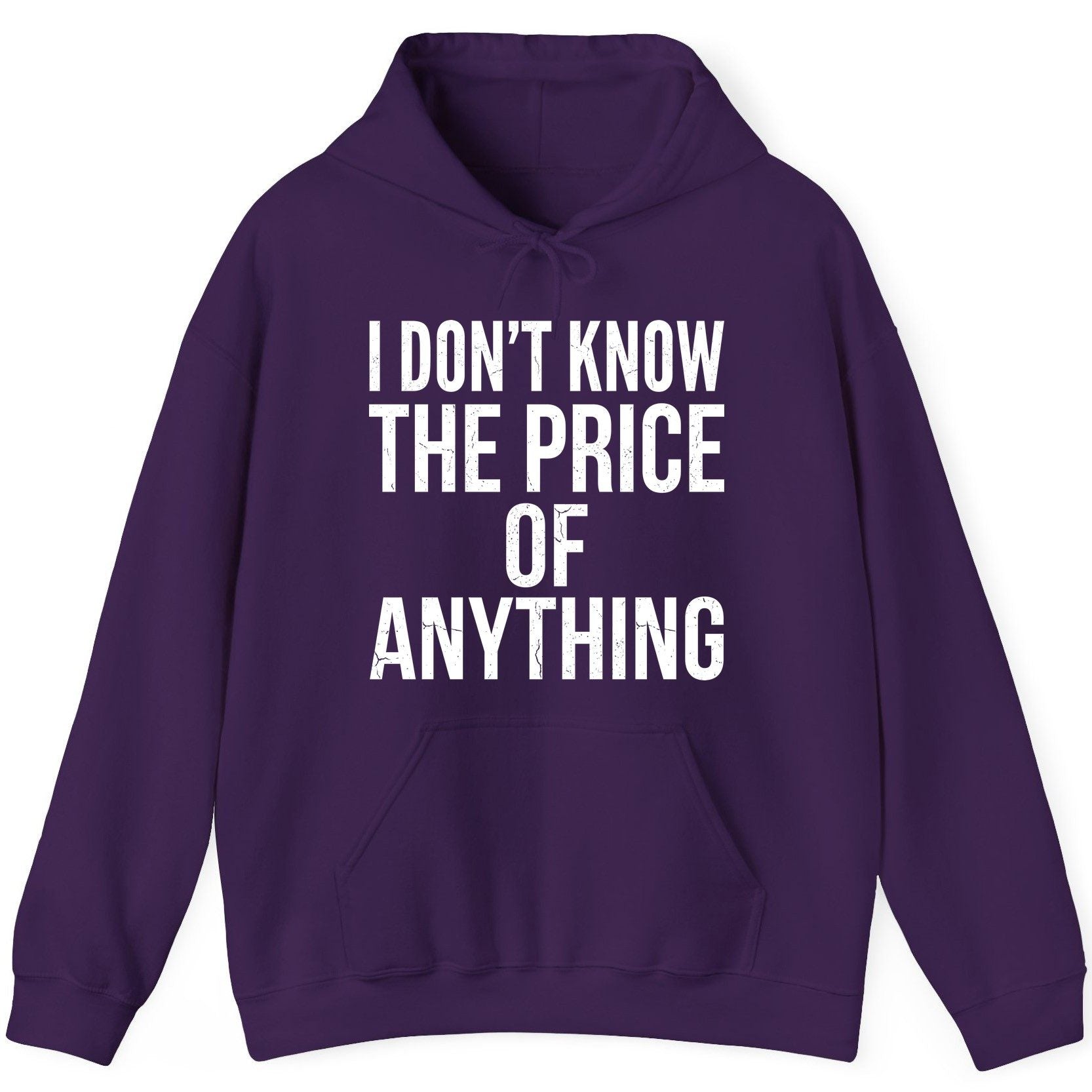 I DON'T KNOW THE PRICE OF Anything Funny Sarcastic Humor Hoodie - product mockup - Purple