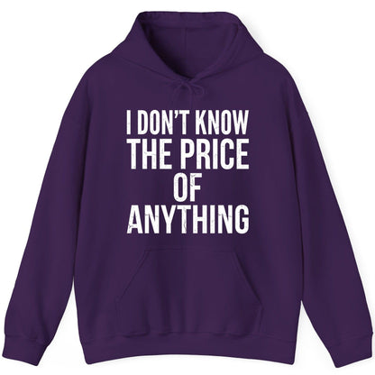 I DON'T KNOW THE PRICE OF Anything Funny Sarcastic Humor Hoodie - product mockup - Purple