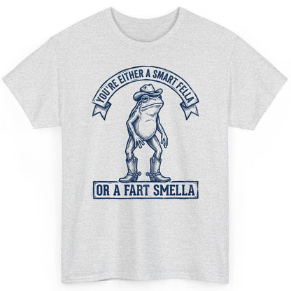 You're Either a Smart Fella or a Fart Smella cowboy frog T-Shirt Ash product mockup