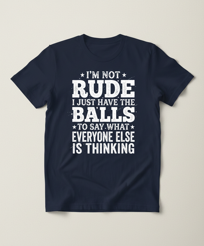 I'm Not Rude Funny Sarcastic Quote T-Shirt - Navy