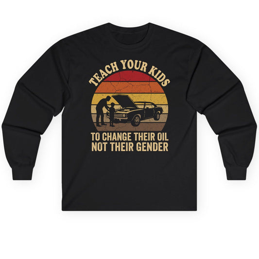 Teach Your Kids to Change Their Oil Not Their Gender car mechanics Long Sleeve Tee Black product mockup