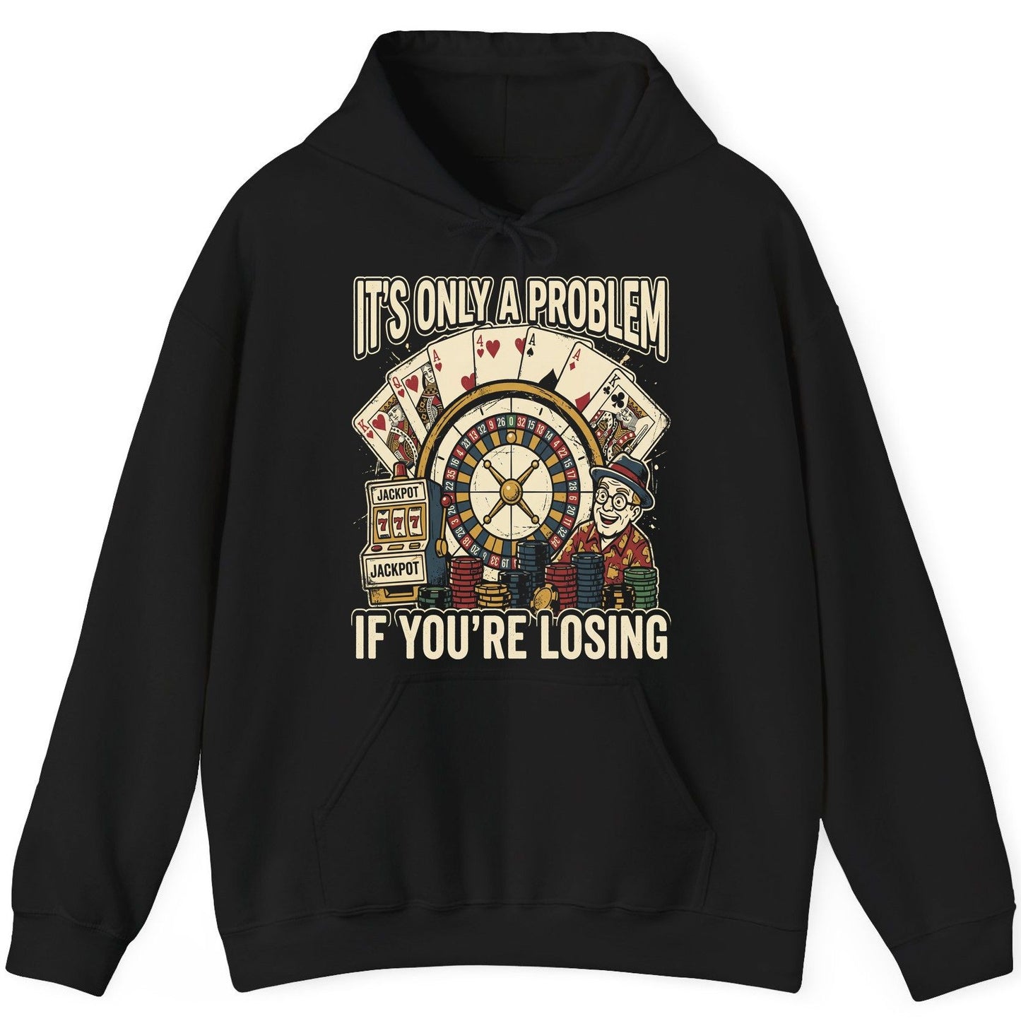 It's Only a Problem If You're Losing gambling Hoodie Black product mockup