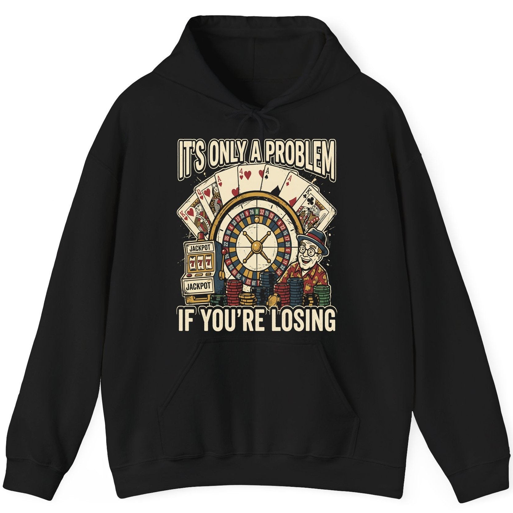It's Only a Problem If You're Losing gambling Hoodie Black product mockup