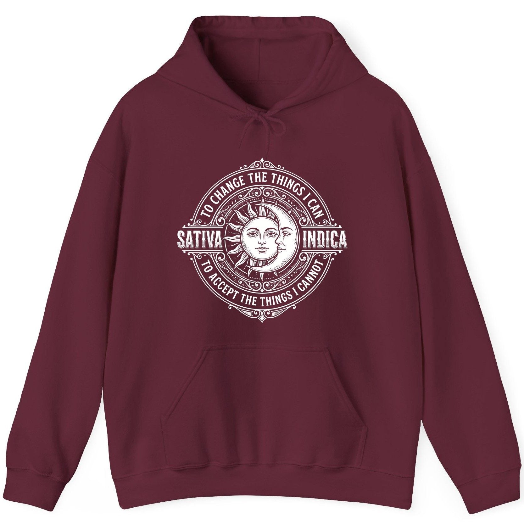 Sativa to Change the Things I Can Indica to Accept the Things I Hoodie - product mockup - Maroon