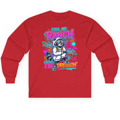 Call Me Ranch Cause I Be Dressin' raccoon Long Sleeve Tee Red product mockup