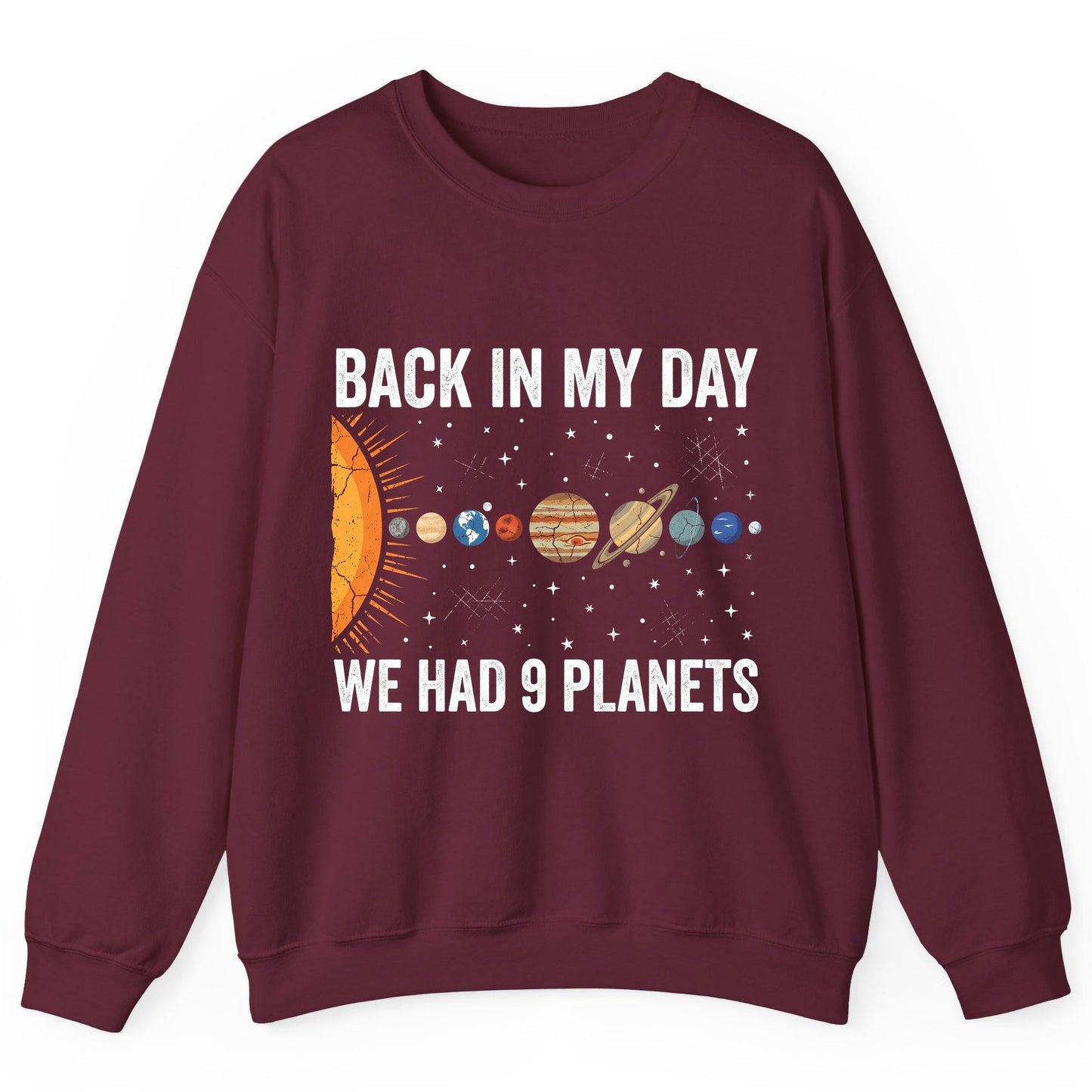 Back in My Day We Had 9 Planets solar system Sweatshirt Maroon product mockup
