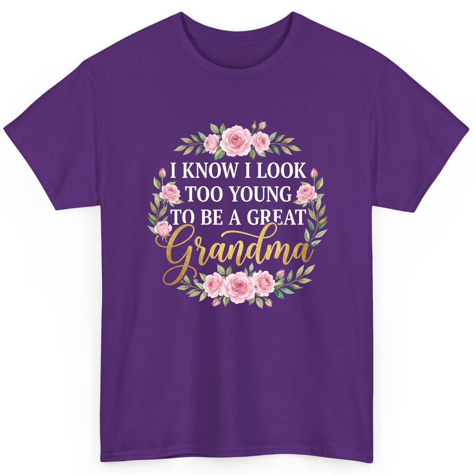I KNOW I LOOK TOO YOUNG TO BE a GREAT Grandma T-Shirt - product mockup - Purple
