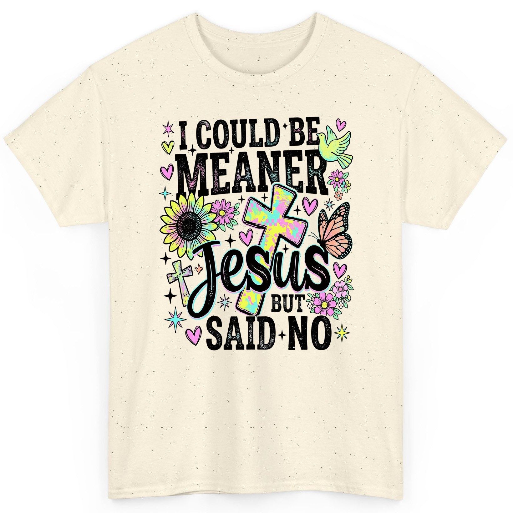 I Could Be Meaner but Jesus Said No Funny Christian T-Shirt - product mockup - Natural