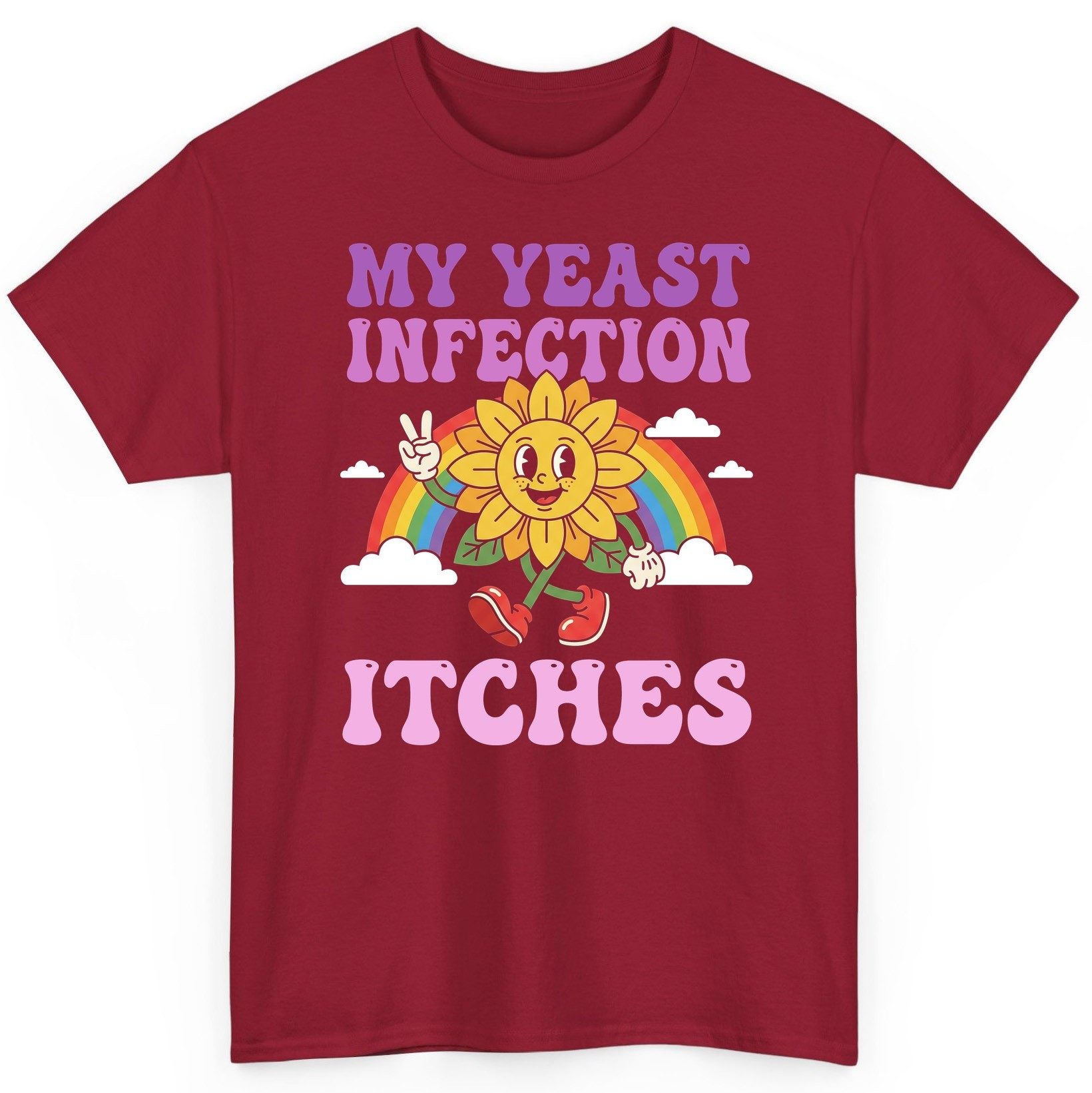 My Yeast Infection Itches Funny Sarcastic Humor T-Shirt - product mockup - Cardinal Red