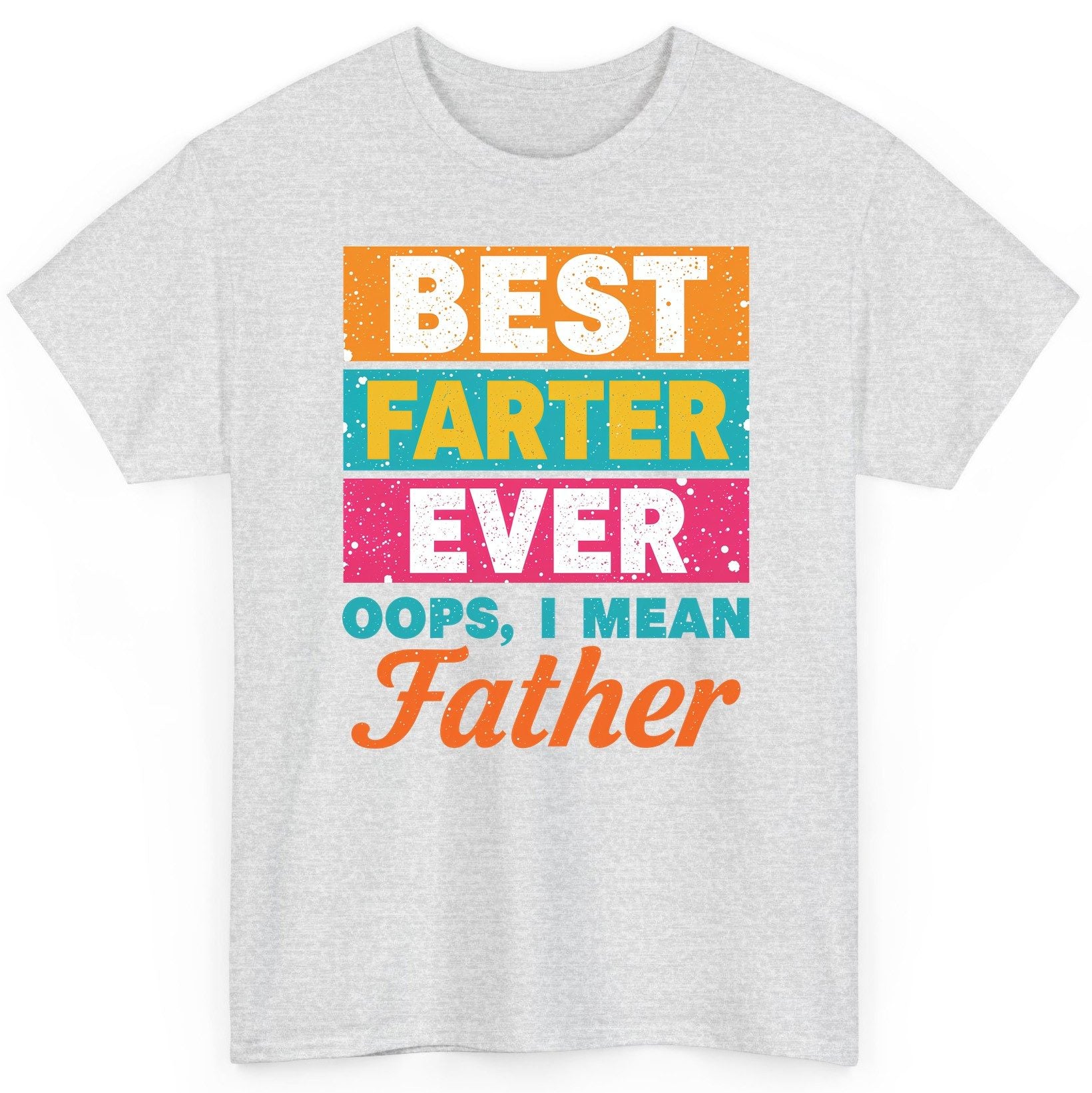 Best Farter Ever Oops, I Mean Father dad jokes T-Shirt Ash product mockup