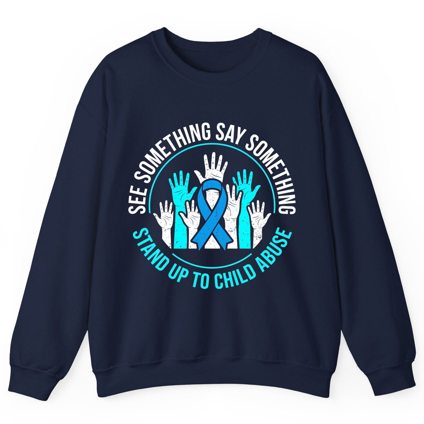 See Something Say Something Stand Up to Child Abuse Sweatshirt - product mockup - Navy
