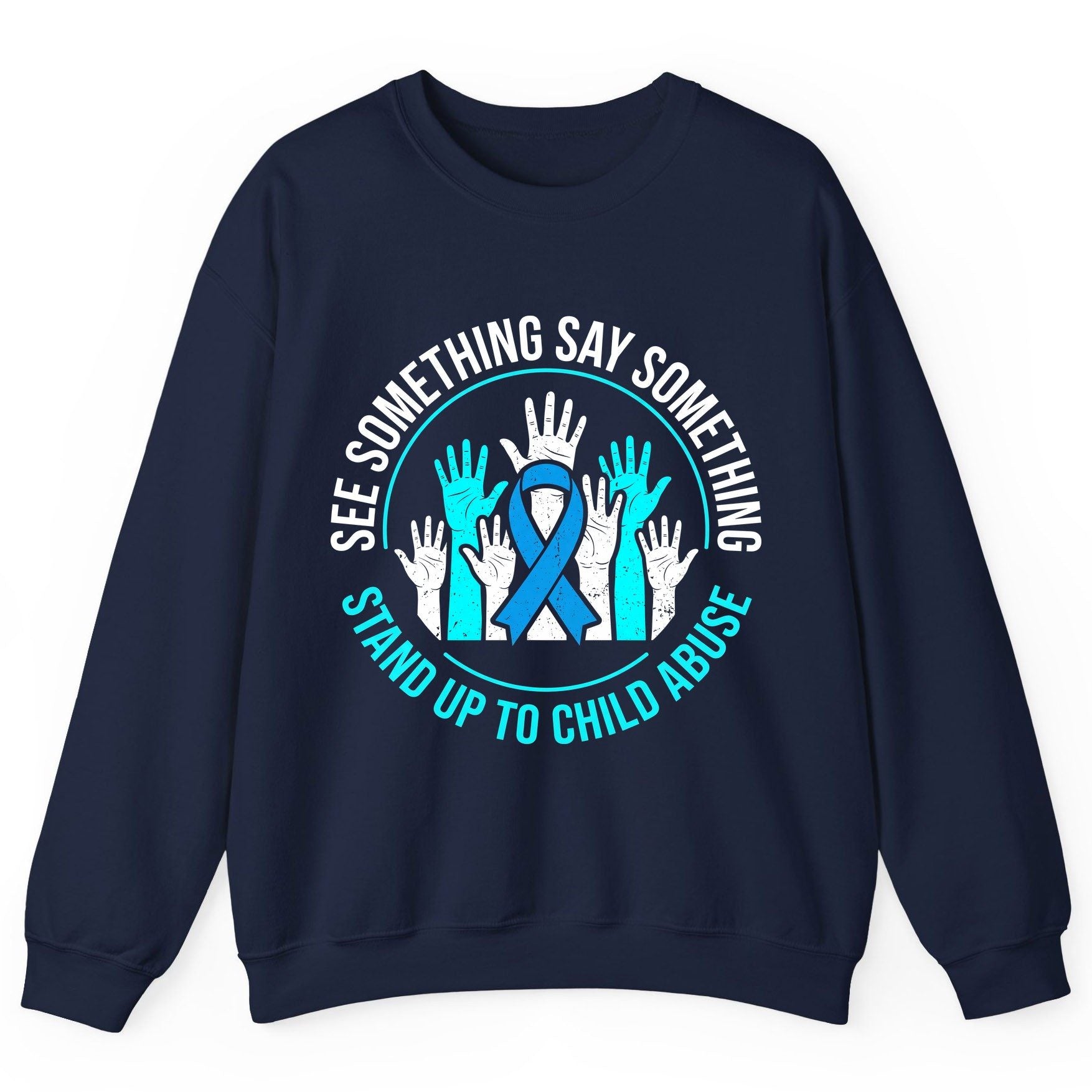 See Something Say Something Stand Up to Child Abuse Sweatshirt - product mockup - Navy