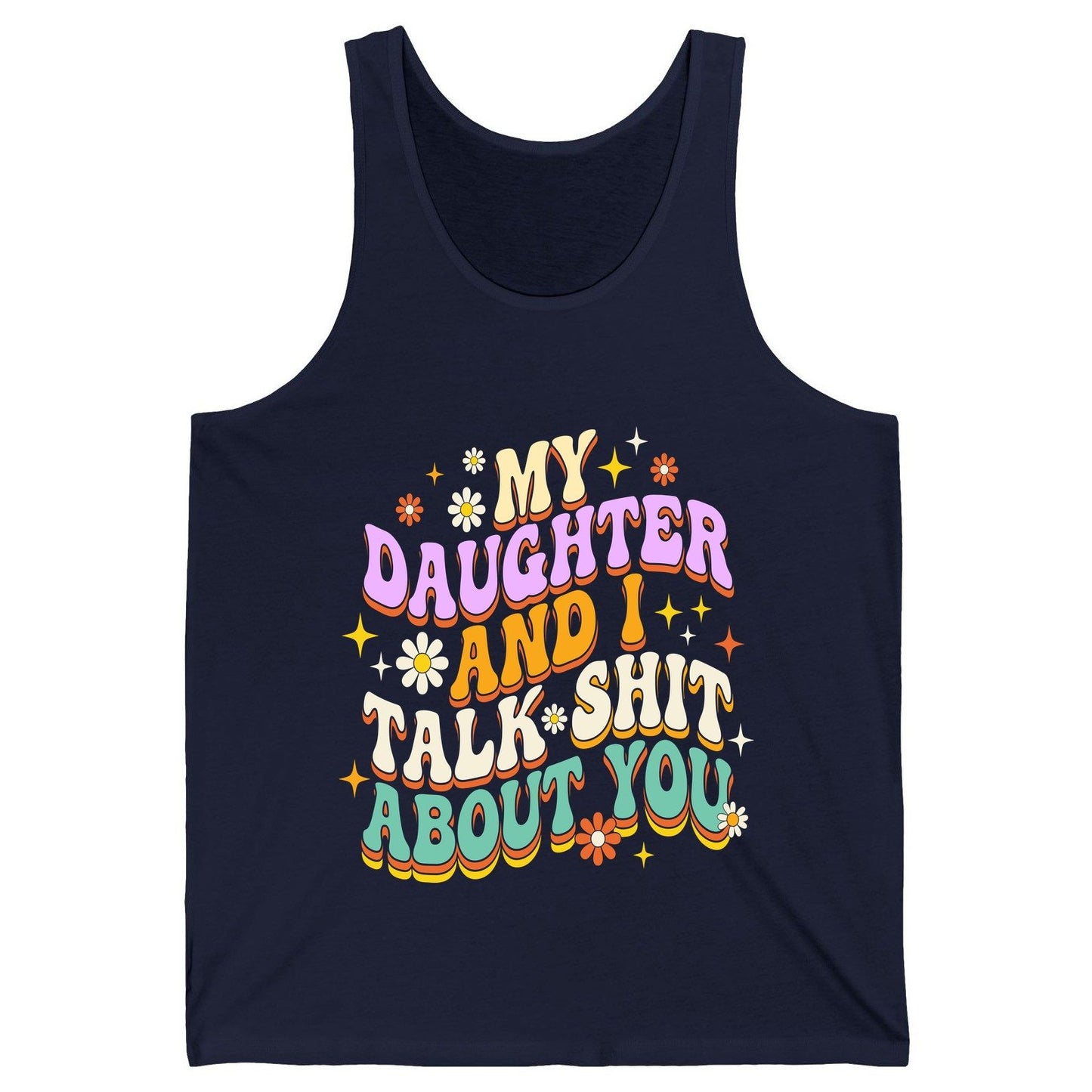 MY Daughter AND I TALK SHIT ABOUT YOU Funny Mother Humor Tank Top - product mockup - Navy