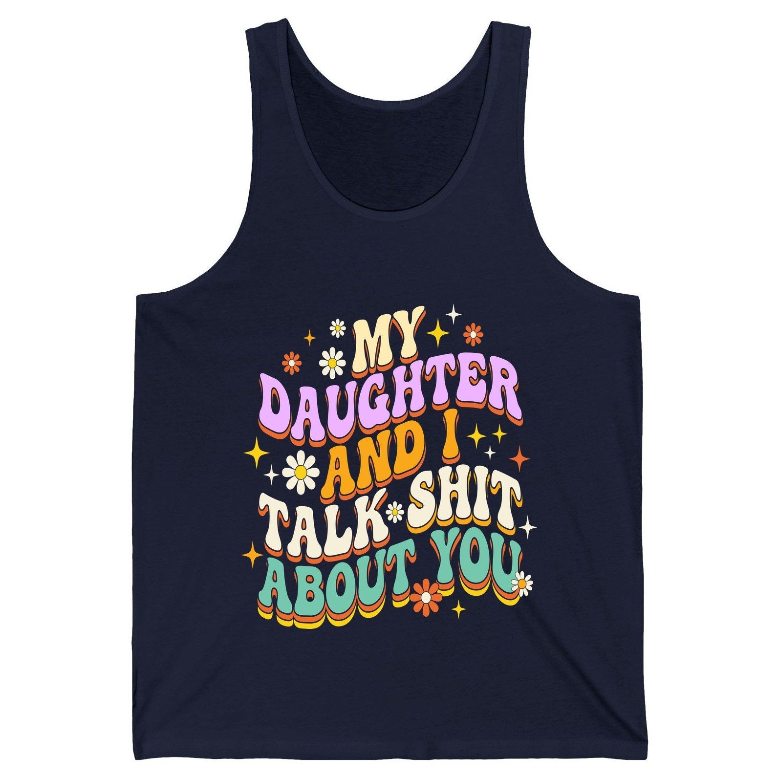 MY Daughter AND I TALK SHIT ABOUT YOU Funny Mother Humor Tank Top - product mockup - Navy