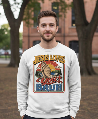 JESUS LOVES You BRUH Funny Christian Humor Sweatshirt - lifestyle model mockup - White